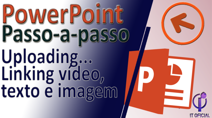Uploading & linking com Powerpoint
