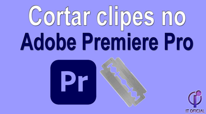Adobe Premiere Pro 2021 – clipes