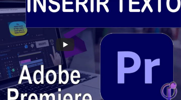 Como adicionar textos com o Adobe Premiere Pro 2021